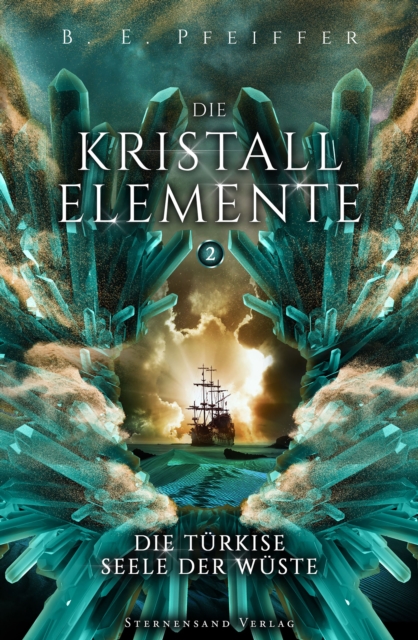 Die Kristallelemente (Band 2): Die türkise Seele der Wüste