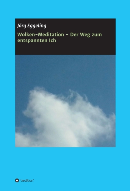 Wolken-Meditation - Der Weg zum entspannten Ich