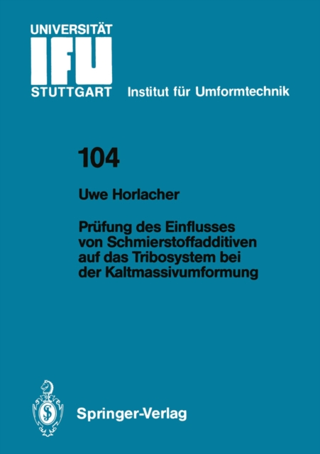 Prüfung des Einflusses von Schmierstoffadditiven auf das Tribosystem bei der Kaltmassivumformung