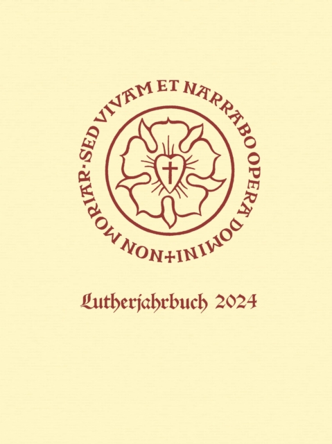Lutherjahrbuch 91. Jahrgang 2024