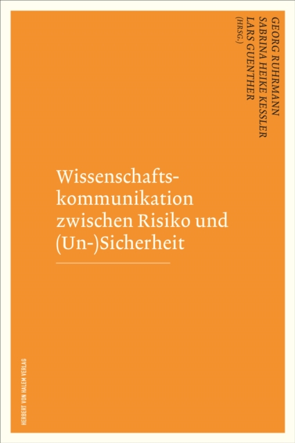 Wissenschaftskommunikation zwischen Risiko und (Un-)Sicherheit