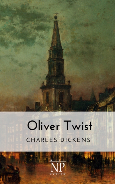 Oliver Twist oder Der Weg eines Fürsorgezöglings