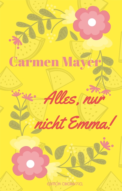 Alles, nur nicht Emma!