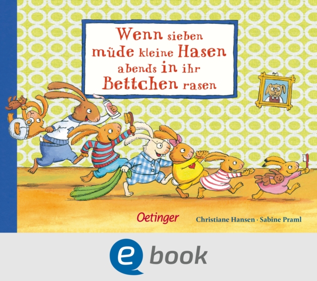 Wenn sieben müde kleine Hasen abends in ihr Bettchen rasen