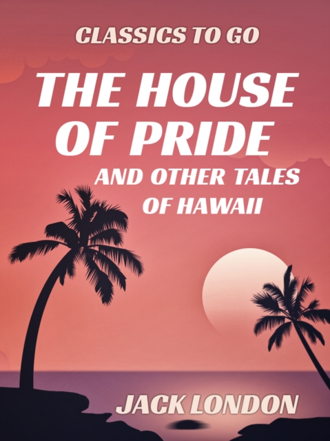 House of Pride and Other Tales of Hawaii