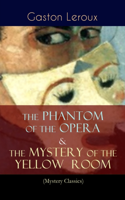 Phantom of the Opera & The Mystery of the Yellow Room (Mystery Classics)