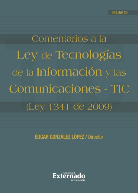 Comentarios a la Ley de Tecnologías de la Información y las Comunicaciones- TIC (Ley 1341 de 2009)