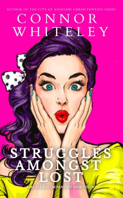 Struggles Amongst Lost: A Matildia Plum Fantasy Short Story