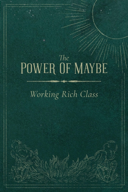 Power Of Maybe