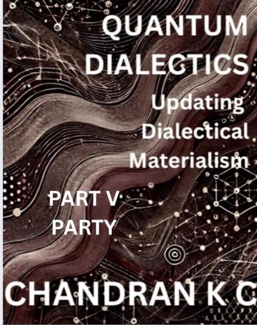 Quantum Dialectics Part 5 - Party