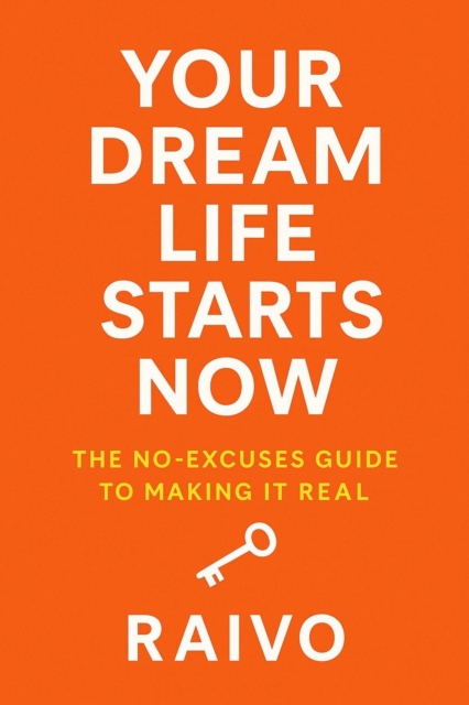Your Dream Life Starts Now
