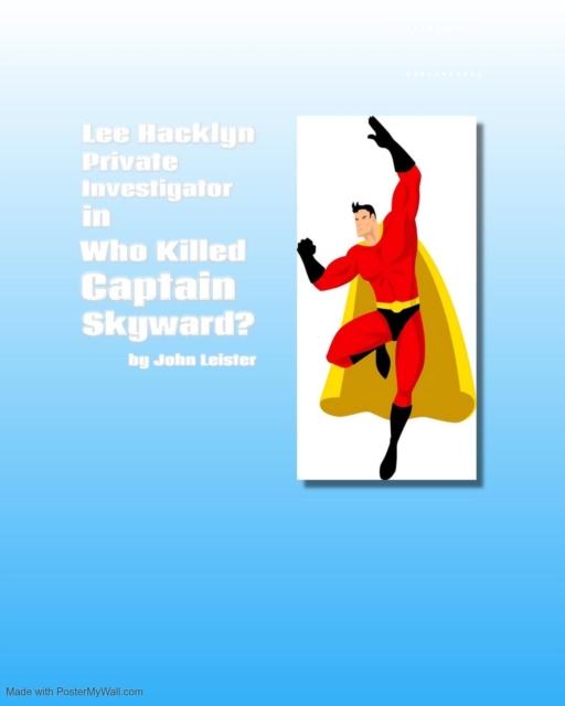 Lee Hacklyn Private Investigator in Who Killed Captain Skyward?