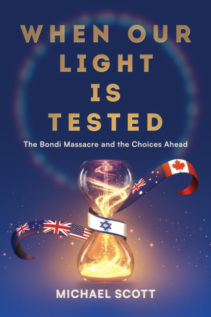 When Our Light Is Tested: The Bondi Massacre and the Choices Ahead