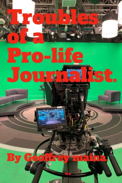 Troubles of a Pro-Life Journalist.