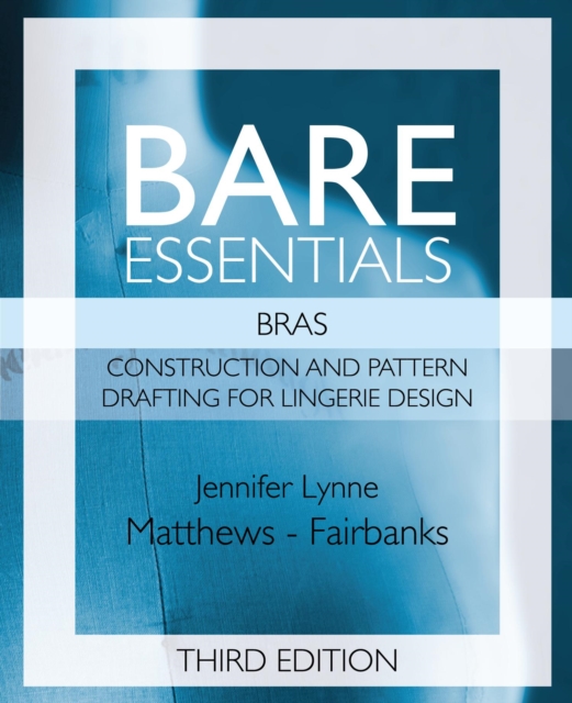Bare Essentials: Bras - Third Edition