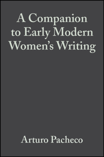 Companion to Early Modern Women's Writing