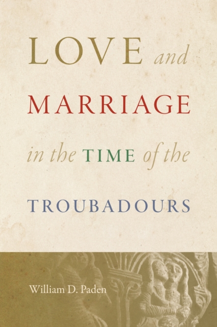 Love and Marriage in the Time of the Troubadours