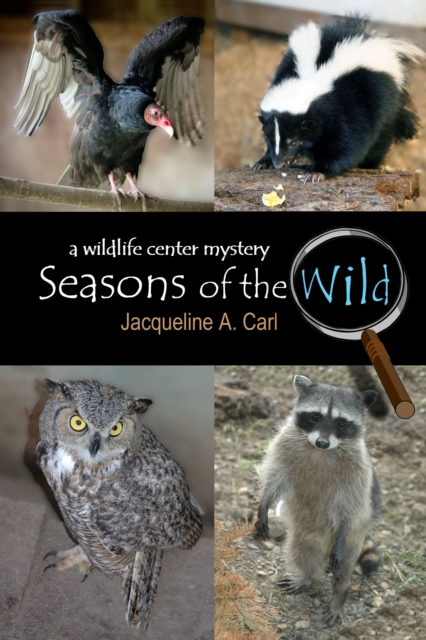 Seasons of the Wild, a Wildlife Center Mystery