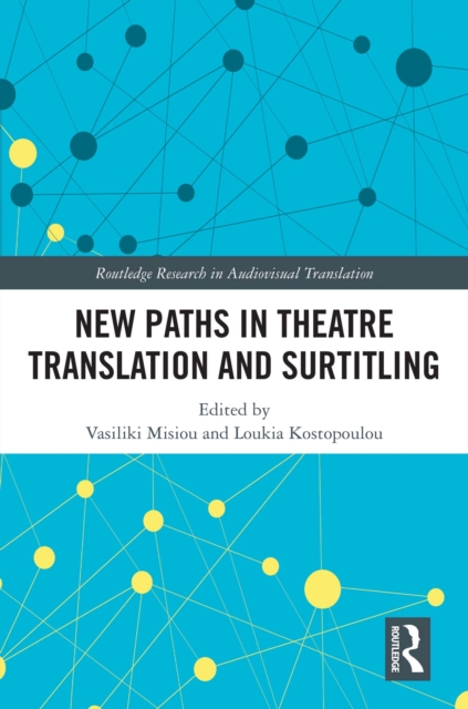 New Paths in Theatre Translation and Surtitling