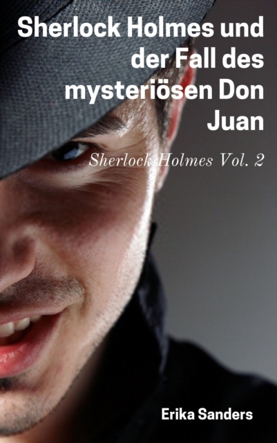 Sherlock Holmes und der Fall des mysteriosen Don Juan