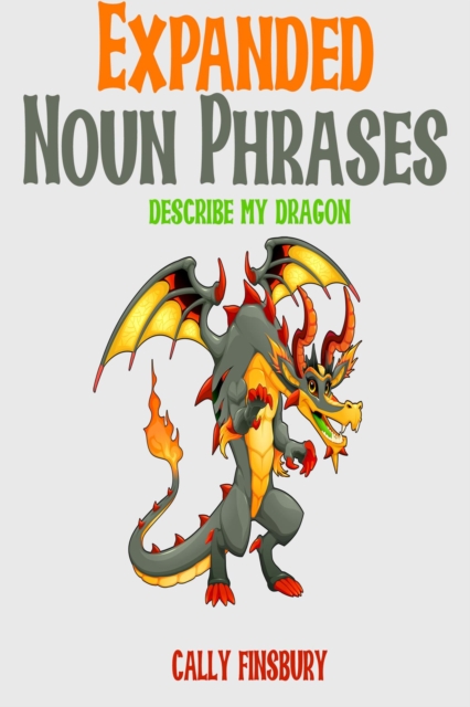 Expanded Noun Phrases Describe My Dragaon