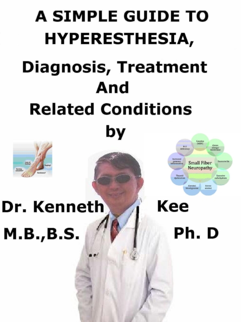 Simple Guide to Hyperesthesia, Diagnosis, Treatment and Related Conditions