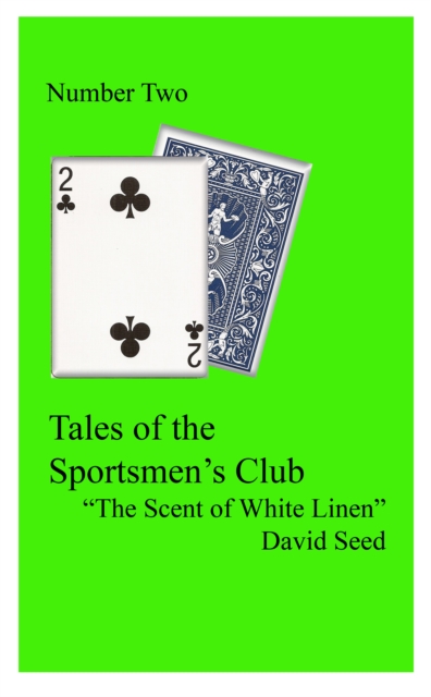 &quote;The Scent of White Linen&quote;: A Tale of the Sportsmen's Club
