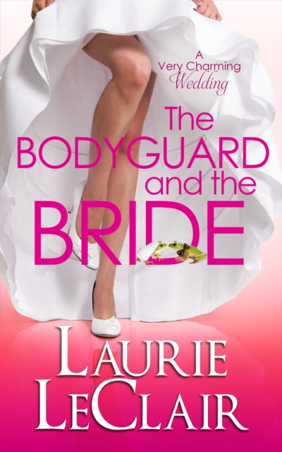 Bodyguard And The Bride (Book 3 A Very Charming Wedding)