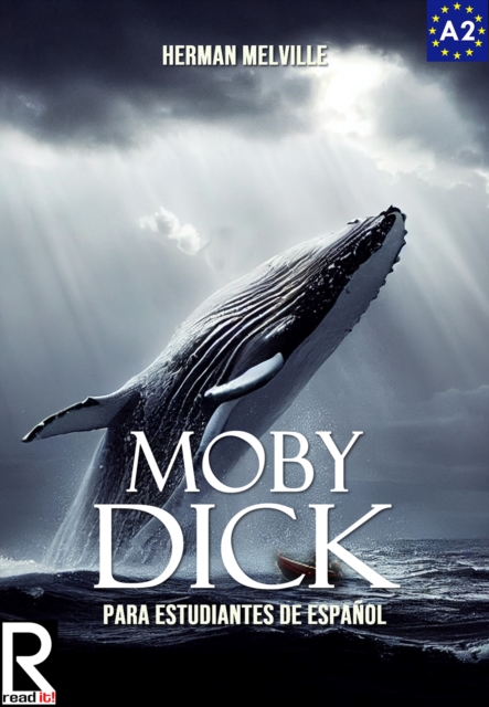 Moby Dick para estudiantes de espanol. Libro de lectura Nivel A2. Principiantes.