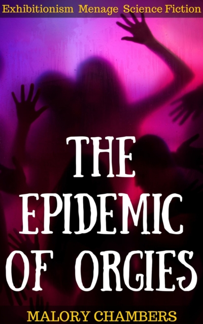 Epidemic Of Orgies