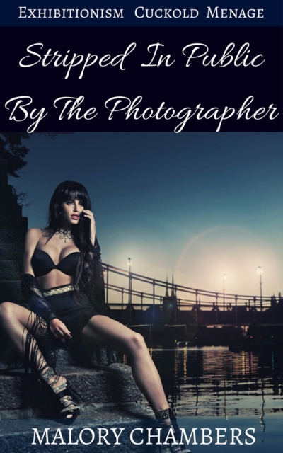 Stripped In Public By The Photographer