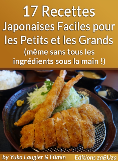 17 Recettes Japonaises Faciles pour les Petits et les Grands (meme sans tous les ingredients sous la main !)