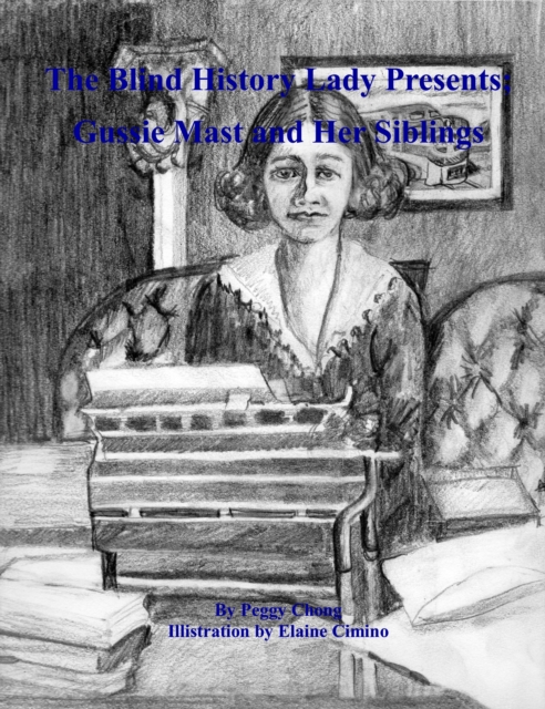 Blind History Lady Presents' Gussie Mast and Her Siblings