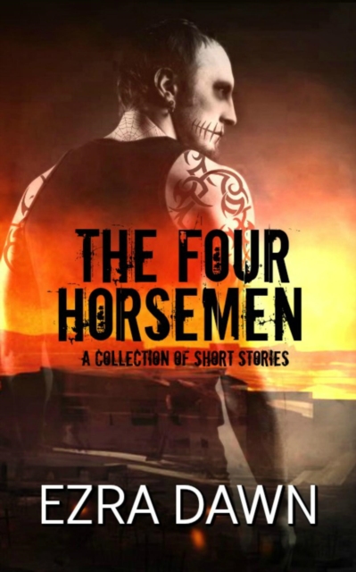 Four Horsemen (A Collection of Short Stories)
