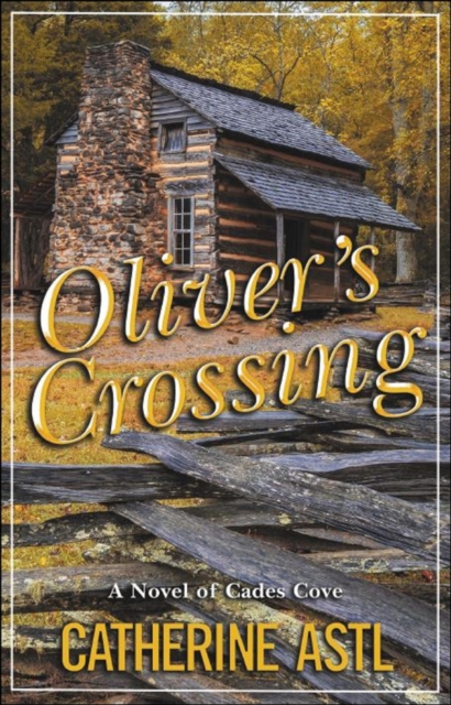 Oliver's Crossing: A Novel of Cades Cove