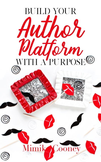Build Your Author Platform with a Purpose