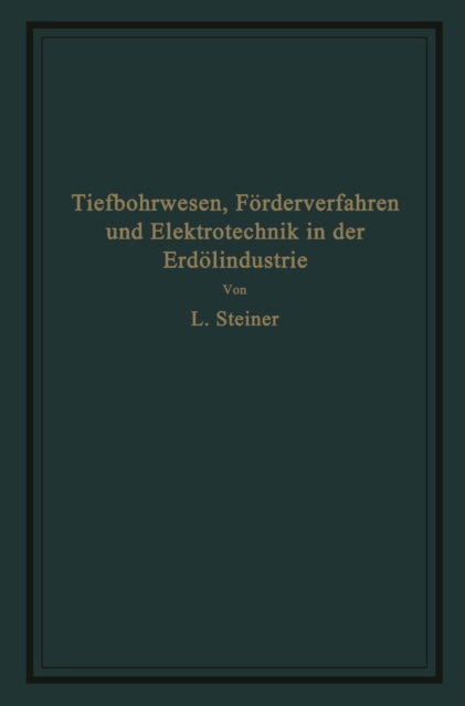 Tiefbohrwesen, Förderverfahren und Elektrotechnik in der Erdölindustrie