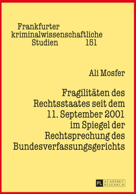 Fragilitaeten des Rechtsstaates seit dem 11. September 2001 im Spiegel der Rechtsprechung des Bundesverfassungsgerichts