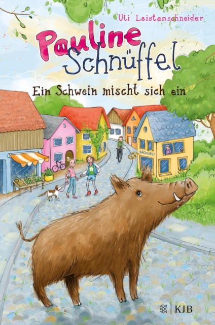 Pauline Schnüffel – Ein Schwein mischt sich ein