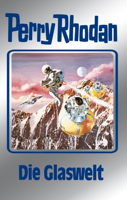 Perry Rhodan 98: Die Glaswelt (Silberband)