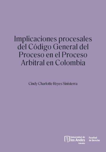 Implicaciones procesales del Código General del Proceso en el proceso arbitral en Colombia