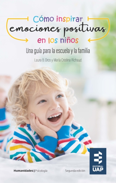Cómo inspirar emociones positivas en los niños. Una guía para la escuela y la familia