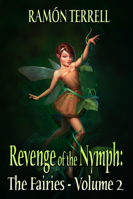 Revenge of the Nymph: The Fairies: Volume 2