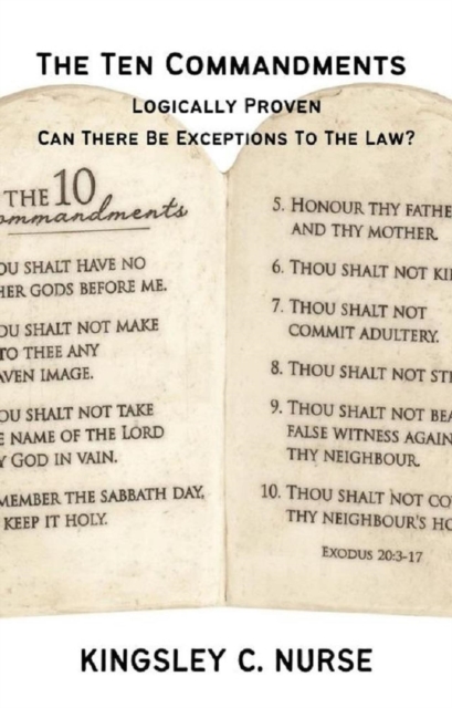 Ten Commandments Logically Proven: Can There Be Exceptions To The Law?