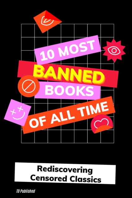 10 Most Banned Books Of All Time