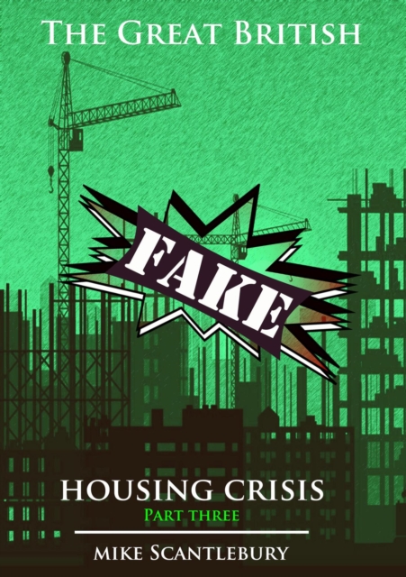 Great British Fake Housing Crisis, Part 3