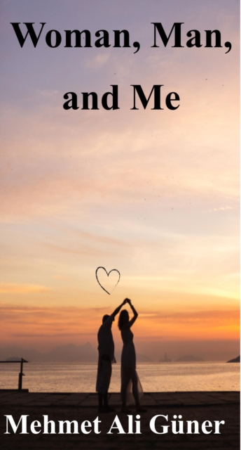 Woman,Man and Me