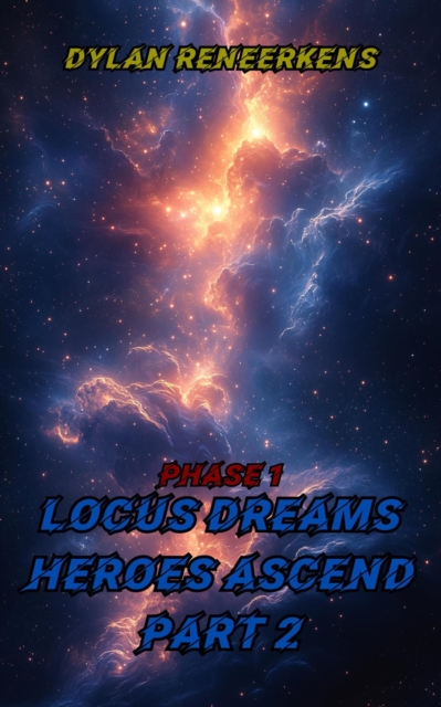 Locus Dreams: Heroes Ascend - Phase 1, Part 2