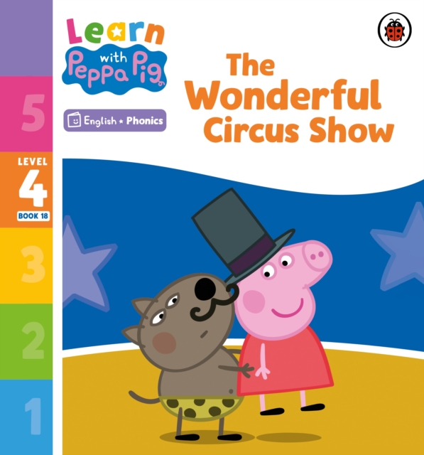 Learn with Peppa Phonics Level 4 Book 18   The Wonderful Circus Show (Phonics Reader)