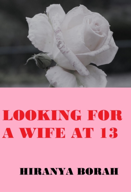 Looking for a Wife at 13